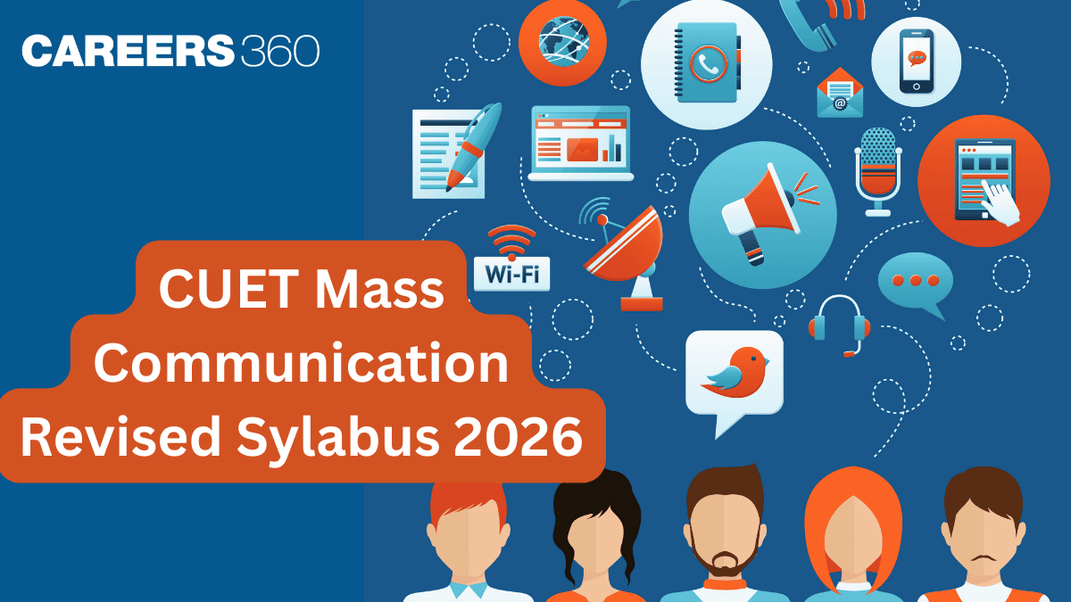 CUET Mass Communication Revised Syllabus 2026: Check Topic-wise Syllabus